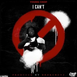 Young Chop - I Cant